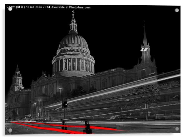 St Pauls Cathedral Acrylic by Phil Robinson