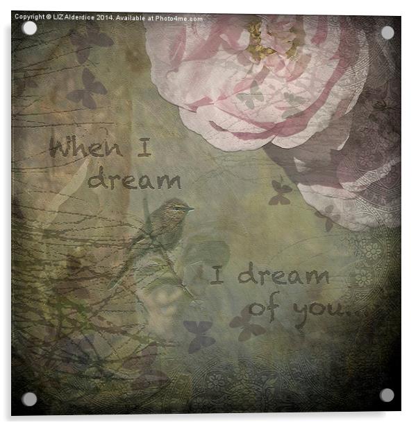  When I Dream Acrylic by LIZ Alderdice