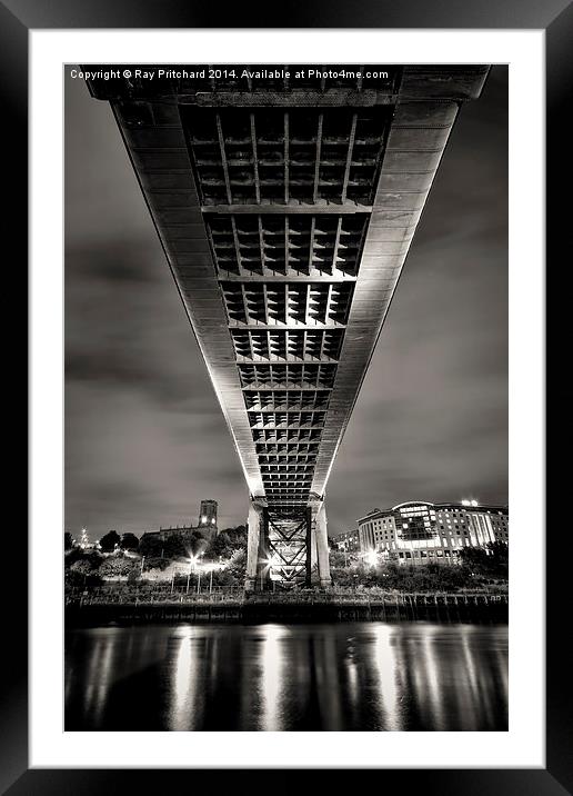  Under The Tyne Bridge Framed Mounted Print by Ray Pritchard