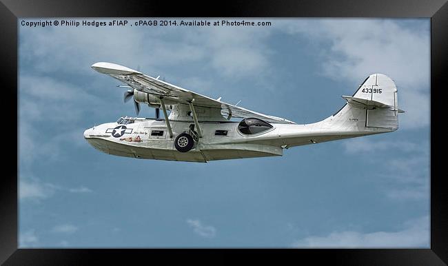  Consolidated Catalina PBY-5A Framed Print by Philip Hodges aFIAP ,