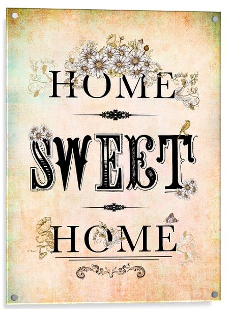  Home Sweet Home Acrylic by Chloe Ozwell