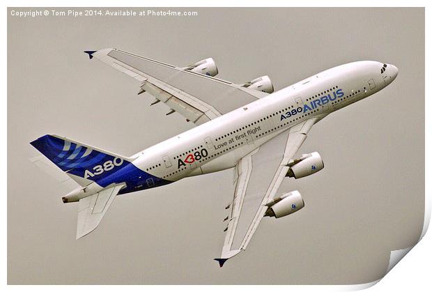  Airbus A380 seen from a great angle " love at fir Print by Tom Pipe