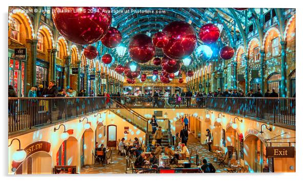  Covent Garden at Christmas Acrylic by John B Walker LRPS