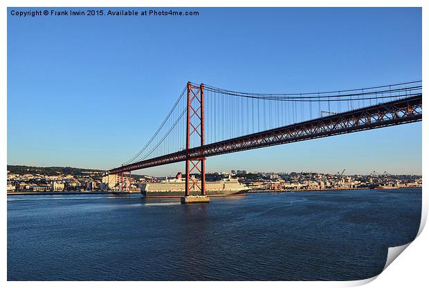  QE2 passes unde rthe April 25th bridge in Lisbon Print by Frank Irwin