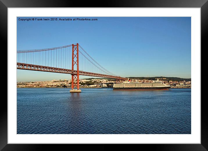  The April 25th bridge with QE2 passing beneath it Framed Mounted Print by Frank Irwin