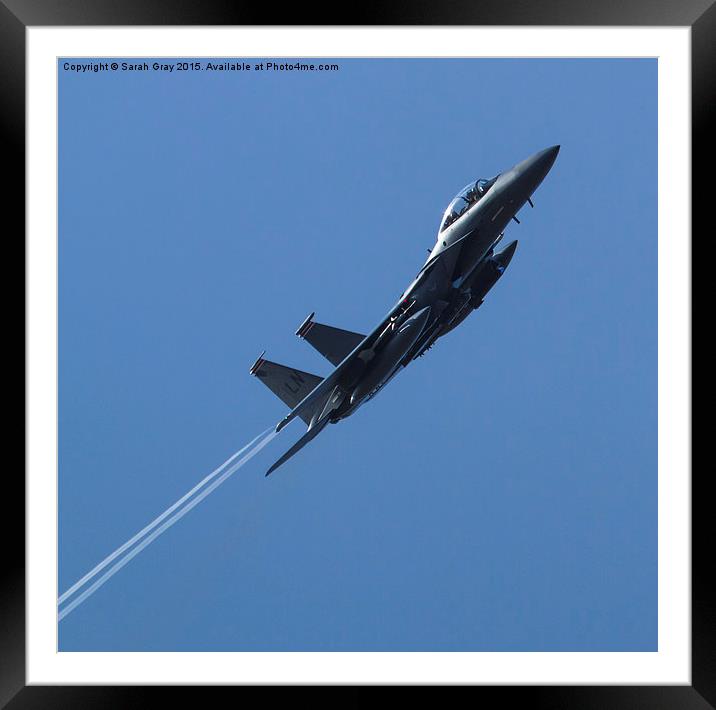  F15 Taking off  Framed Mounted Print by Sarah Gray