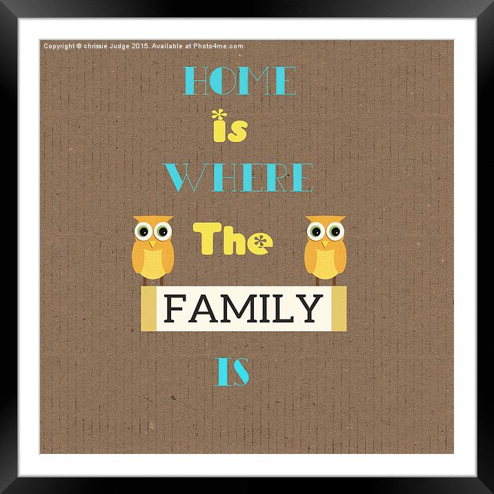  Home is where the FAMILY is  Framed Mounted Print by Heaven's Gift xxx68