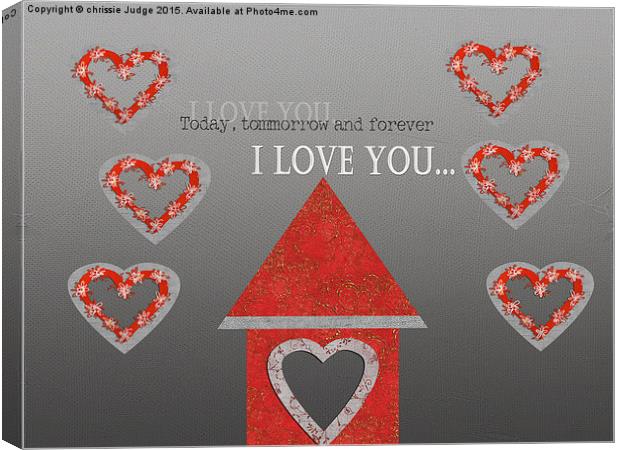  I love you today tomorrow forever  Canvas Print by Heaven's Gift xxx68