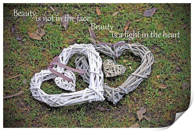  Beauty is not in the face; Beauty is a light in t Print by cerrie-jayne edmonds