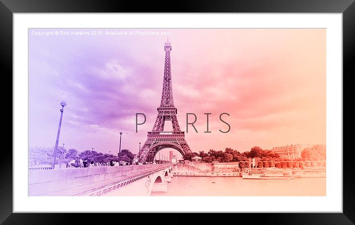  a tribute to Paris  Framed Mounted Print by Rob Hawkins
