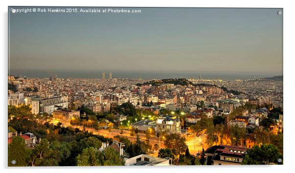  Barcelona Skyline  Acrylic by Rob Hawkins