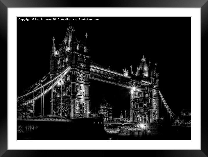 Black and White night shot of Tower Bridge Framed Mounted Print by Ian Johnson