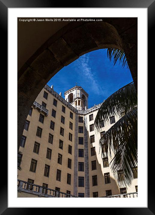 Hotel Nacional de Cuba through the arches Framed Mounted Print by Jason Wells