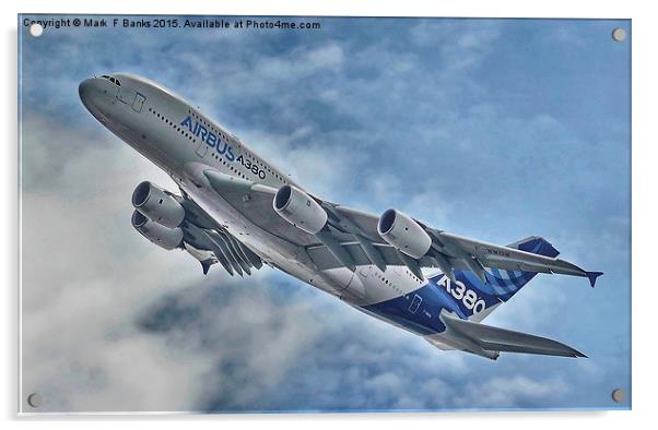  Airbus A380 Acrylic by Mark  F Banks