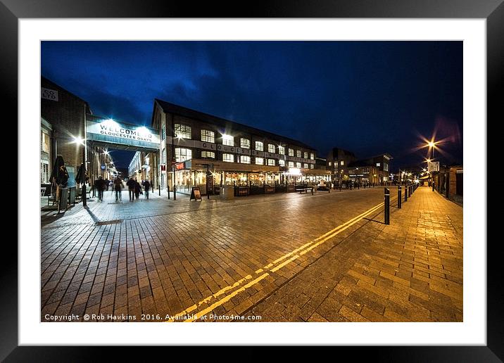 Gloucester Quays  Framed Mounted Print by Rob Hawkins