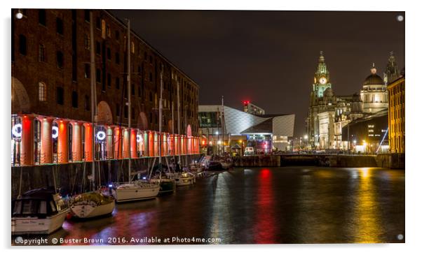 Albert Docks Liverpool & Liver Building Acrylic by Buster Brown