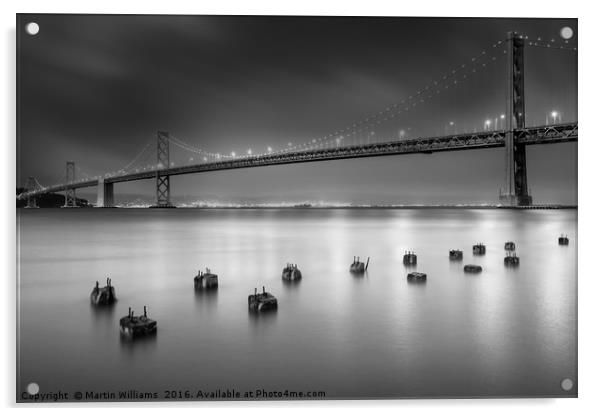 The Bay Bridge, San Francisco Acrylic by Martin Williams