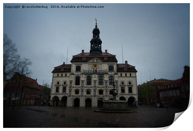 Lüneburg Rathaus On A Rainy Day Print by rawshutterbug 