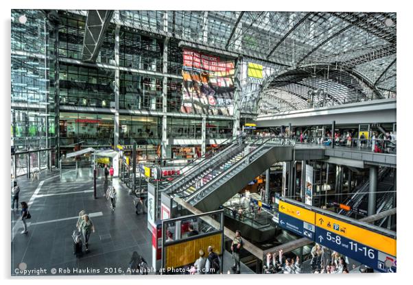 Berlin Hauptbahnhof  Acrylic by Rob Hawkins