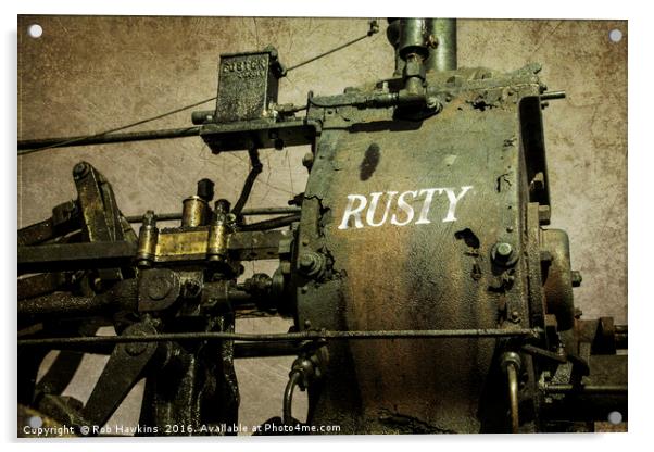 Rusty  Acrylic by Rob Hawkins