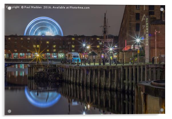Albert Dock - Liverpool Acrylic by Paul Madden