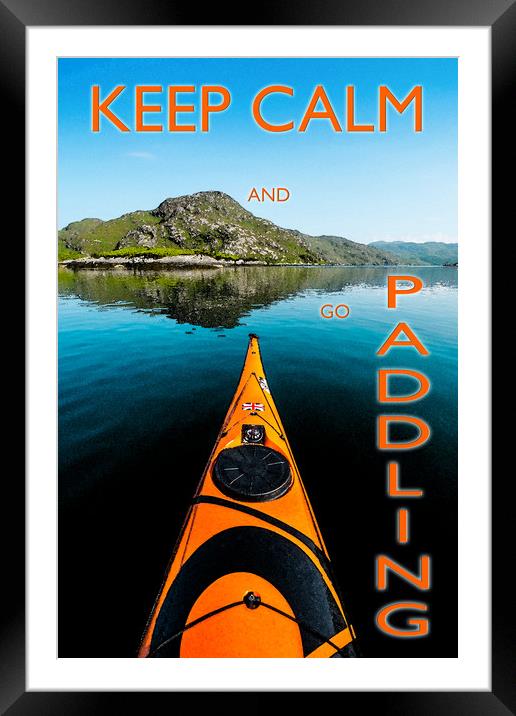 Keep calm and go paddling ! Framed Mounted Print by geoff shoults