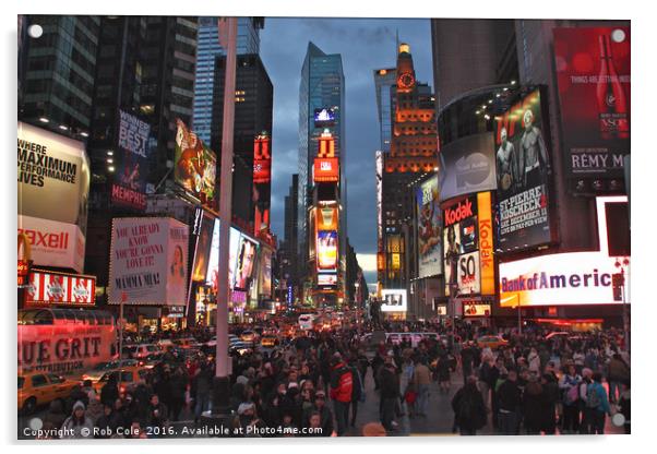 Times Square, New York, USA Acrylic by Rob Cole