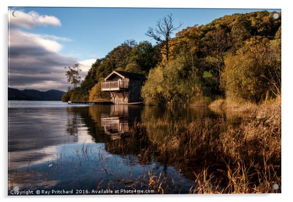 Boathouse at Ullswater  Acrylic by Ray Pritchard