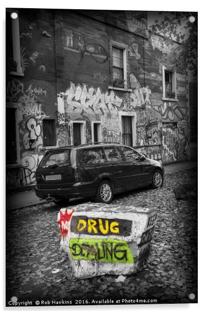 No Drug dealing  Acrylic by Rob Hawkins