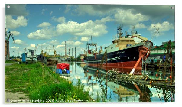 Blaengur  at Gdansk Shipyard  Acrylic by Rob Hawkins