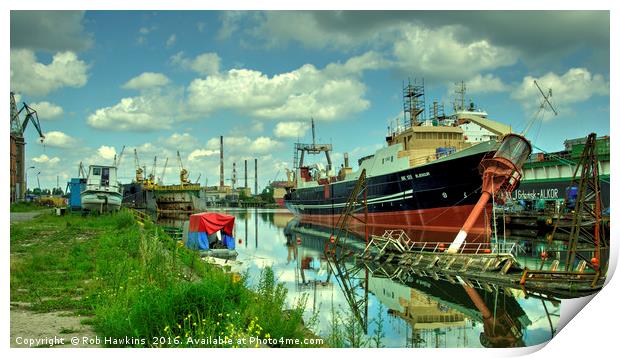 Blaengur  at Gdansk Shipyard  Print by Rob Hawkins