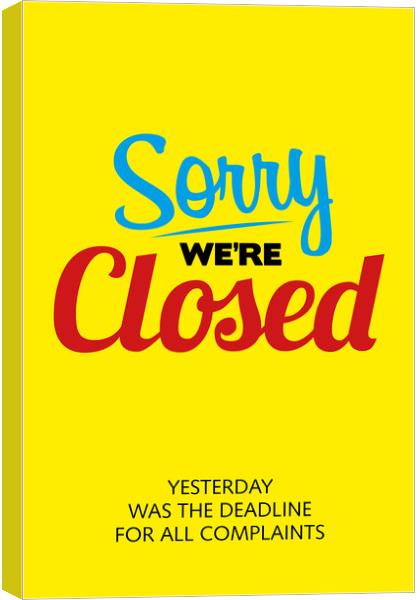 Sorry We're Closed Canvas Print by Harry Hadders
