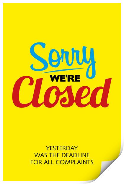 Sorry We're Closed Print by Harry Hadders