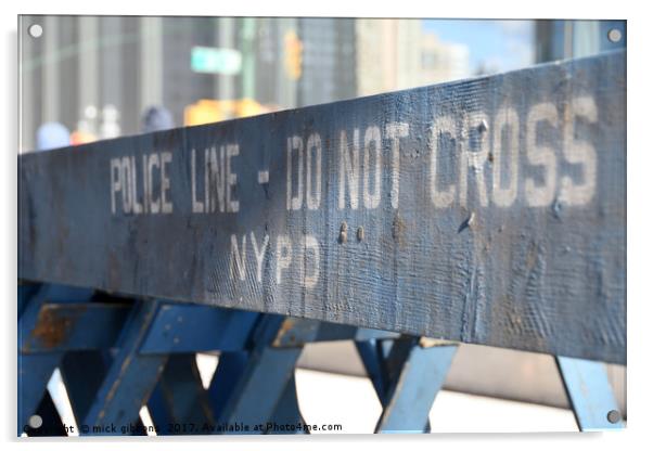 New York City Life Do not cross Acrylic by mick gibbons