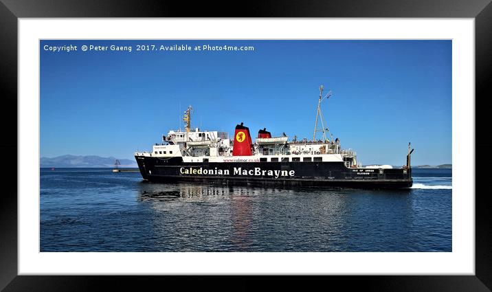 MV Isle of Arran leaving Ardrossan Hardour scotlan Framed Mounted Print by Peter Gaeng
