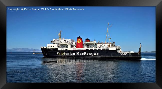 MV Isle of Arran leaving Ardrossan Hardour scotlan Framed Print by Peter Gaeng