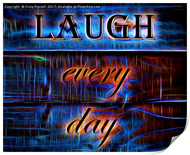 Laugth Every Day Print by Craig Russell