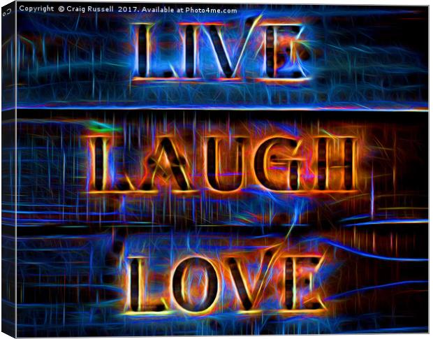 Live Laugh Love Canvas Print by Craig Russell