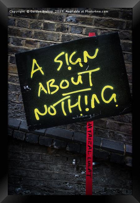 A sign about nothing Framed Print by Gordon Bishop