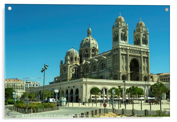 Marseille Cathedral de la Major  Acrylic by Rob Hawkins