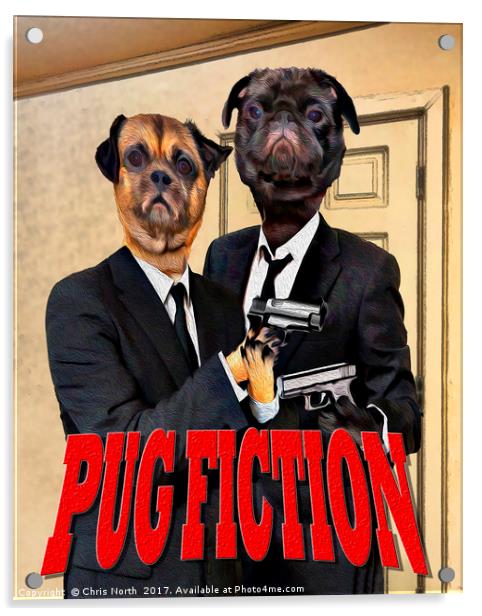 Pug Fiction Acrylic by Chris North