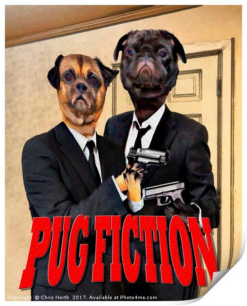Pug Fiction Print by Chris North