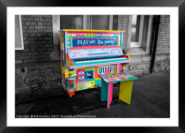 Play me Im yours  Framed Mounted Print by Rob Hawkins