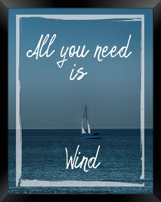 All You Need is Wind Framed Print by Judy Hall-Folde