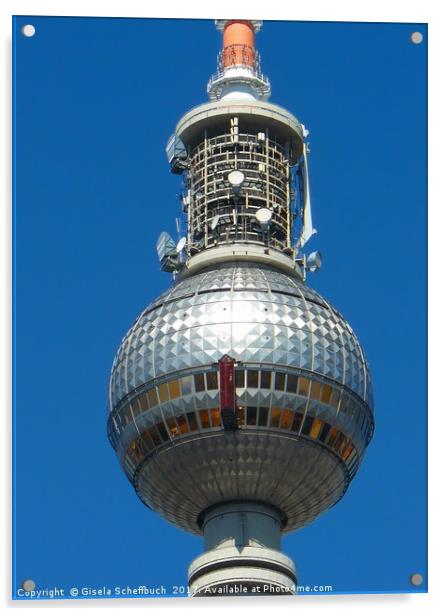 The Famous TV Tower in Berlin Acrylic by Gisela Scheffbuch