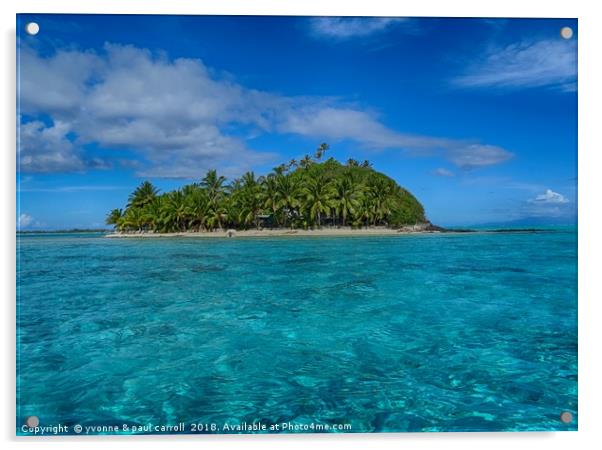 South Pacific island off Bora Bora Acrylic by yvonne & paul carroll