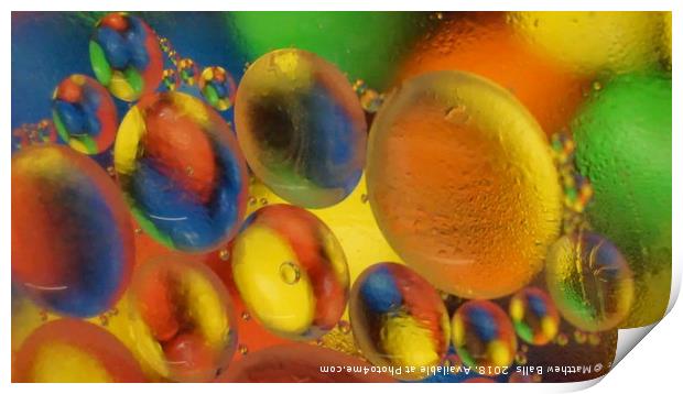   Oil and Water Bubbles  Print by Matthew Balls