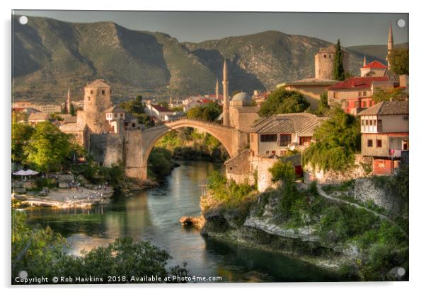 The Old Bridge of Mostar  Acrylic by Rob Hawkins