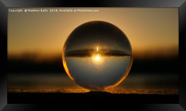                          Sunset in a Glass Ball    Framed Print by Matthew Balls