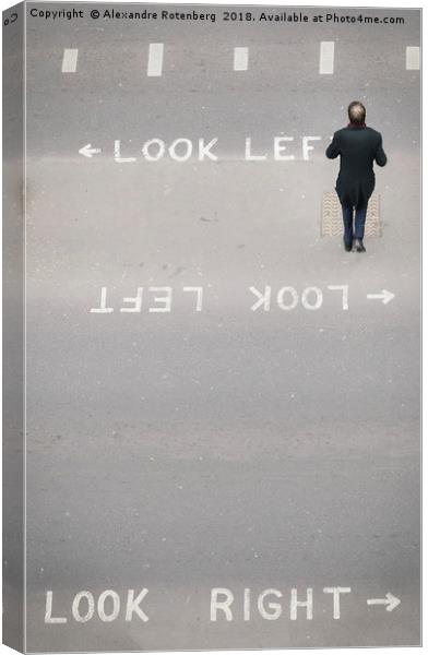 Look right, look left or get run over Canvas Print by Alexandre Rotenberg